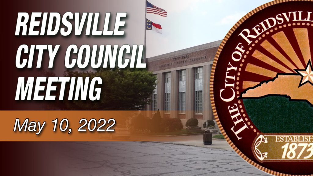 May 10, 2022 Reidsville City Council Meeting